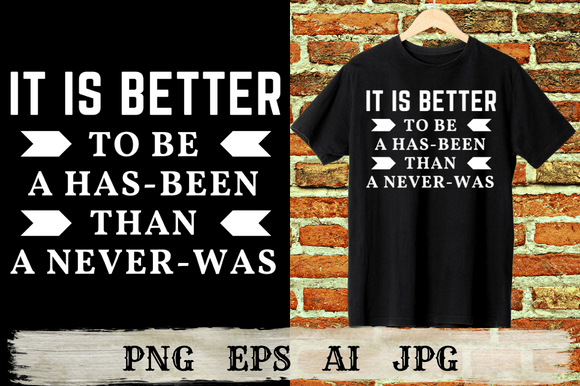 Success Quotes: It Is Better to Be a Has-